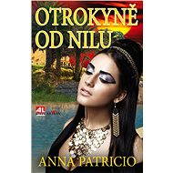 Otrokyně od Nilu - Anna Patricio