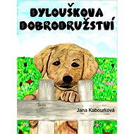 Dylouškova dobrodružství - Jana Kabourková