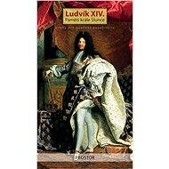 Paměti krále Slunce - Ludvík XIV.