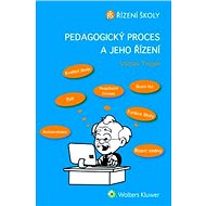 Pedagogický proces a jeho řízení - Václav Trojan