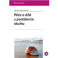 Caring for a child with a hearing impairment - Martina Muknšnáblová