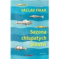 Sezona chlupatých ploutví - Václav Fikar