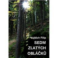 Sedm zlatých obláčků - Vojtěch Filip