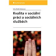 Quality in social work and social services - Holasová Věra Malík