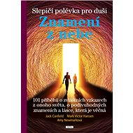 Slepičí polévka pro duši: Znamení z nebe - Jack Canfield