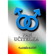 Pan Učitelka - Vladimír Hlučný