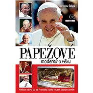 Papežové moderního věku - Jaroslav Šebek