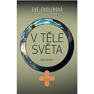 V těle světa - Eve Enslerová
