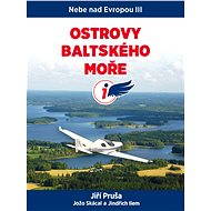 Nebe nad Evropou III. : Ostrovy Baltského moře - Jiří Pruša