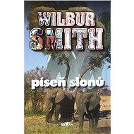 Píseň slonů - Wilbur Smith
