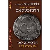 Kdo by nechtěl mezi mejdany zmoudřet?! - Rudolf Polách
