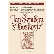 Jan Šembera Černohorský z Boskovic - Kateřina Dufková