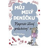 Můj milý deníčku – Naprosto šílený prázdniny! - Jim Benton