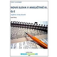 Nová slova v angličtině: anglicko-český slovník  díl 3, Q-Z - Jozef Petro
