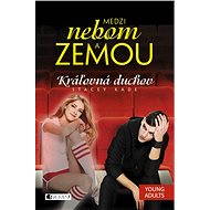 Medzi nebom a zemou – Kráľovná duchov - Stacey Kade