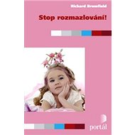Stop rozmazlování! - Richard Bromfield