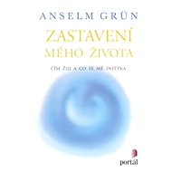 Zastavení mého života - Anselm Grün