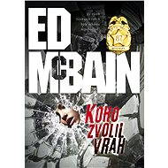 Koho zvolil vrah - Ed McBain