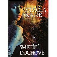 Smrtící duchové - Stacia Kane