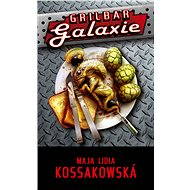 Grilbar Galaxie - Maja Lidia Kossakowska