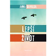 Lepší život - Anna Gavalda