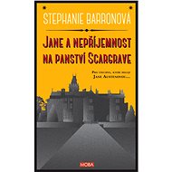 Jane a nepříjemnost na Scargrave Manor - Stephanie Barronová