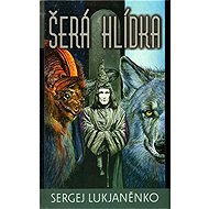 Šerá hlídka - Sergej Lukjaněnko