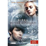 Búrka – Vo víre minulosti - Julie Cross
