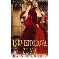 Inkvizitorova žena - Jeanne Kalogridis