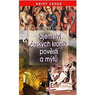 Tajemství českých kronik, pověstí a mýtů - Vladimír Liška