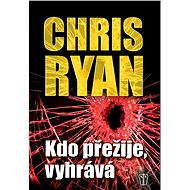 Kdo přežije, vyhrává - Chris Ryan