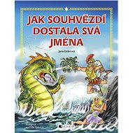 Jak souhvězdí dostala svá jména - Jana Eislerová