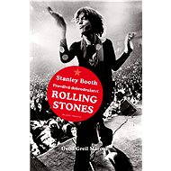 Pravdivá dobrodružství Rolling Stones - Stanley Booth