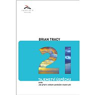 21 tajemství úspěchu - Brian Tracy