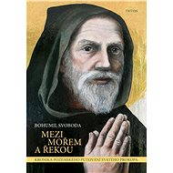 Mezi mořem a řekou - PhDr. Bohumil Svoboda