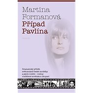 Případ Pavlína - Martina Formanová