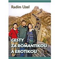 Cesty za romantikou a erotikou - MUDr. Radim Uzel