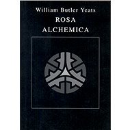 Rosa Alchemica - William Butler Yeats