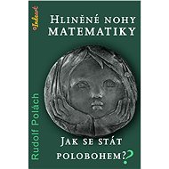 Hliněné nohy matematiky - Rudolf Polách