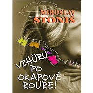 Vzhůru po okapové rouře! - Miroslav Stoniš