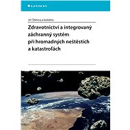 Healthcare and integrated rescue system for mass casualties and disasters - kolektiv a