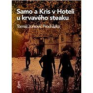 Samo a Kris v Hoteli u krvavého steaku - Tomáš Jurkovič Procházka