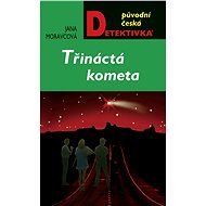 Třináctá kometa - Jana Moravcová