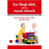 Co říkají děti, než se naučí mluvit - Paul C. Holinger
