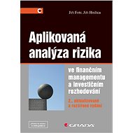 Applied Risk Analysis in Financial Management and Investment Decision Making - Jiří Hnilica