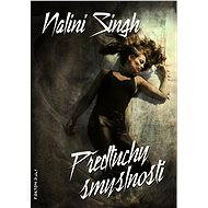 Předtuchy smyslnosti - Nalini Singh