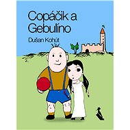 Copáčik a Gebulíno - Dušan Kohút