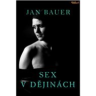 Sex v dějinách - Jan Bauer