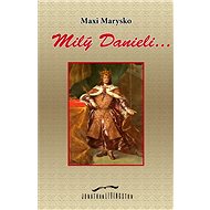 Milý Danieli... - Maxi Marysko