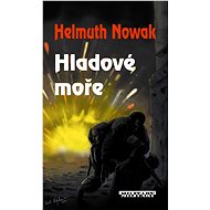 Hladové moře - Helmuth Nowak